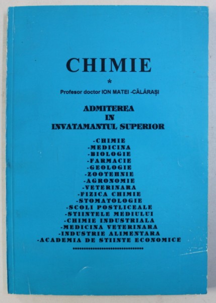 CHIMIE - ADMITEREA IN INVATAMANTUL SUPERIOR de ION MATEI - CALARASI , 1997