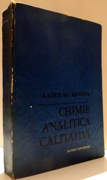 CHIMIE ANALITICA CALITATIVA de LADISLAU KEKEDY , 1982
