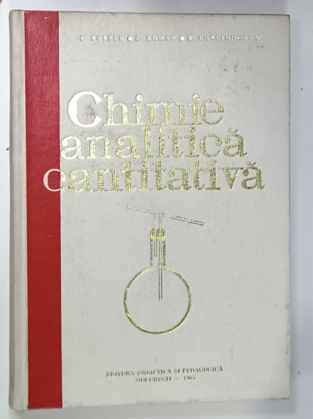 CHIMIE ANALITICA  CANTITATIVA  de E. POPPER ...R. CRACIUNEANU , 1965