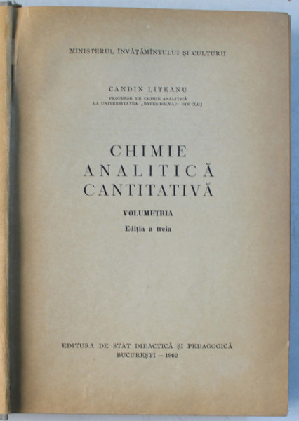 CHIMIE ANALITICA CANTITATIVA - VOLUMETRIA de CANDID LITEANU , 1962