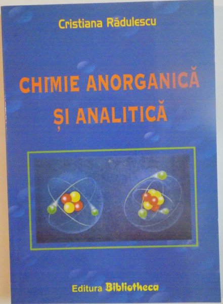 CHIMIE ANORGANICA SI ANALITICA de CRISTIANA RADULESCU, 2006