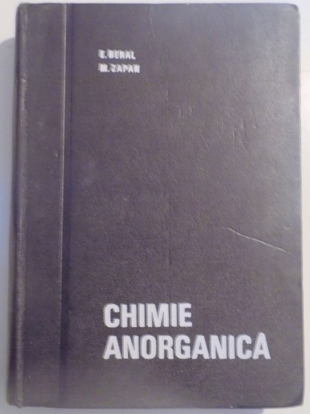 CHIMIE ANORGANICA,EDITIA A 3-A-E.BERAL,M.ZAPAN,BUC.1968