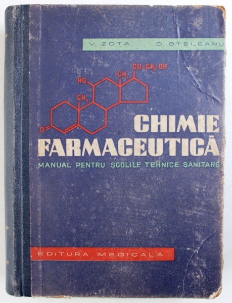 CHIMIE FARMACEUTICA  - MANUAL PENTRU SCOLILE TEHNICE  SANITARE de V . ZOTA si D . OTELEANU , 1962