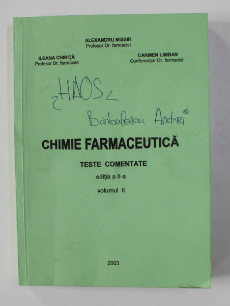 CHIMIE FARMACEUTICA - TESTE COMENTATE , VOLUMUL II  de ALEXANDRU MISSIR ...CARMEN LIMBAN , 2003