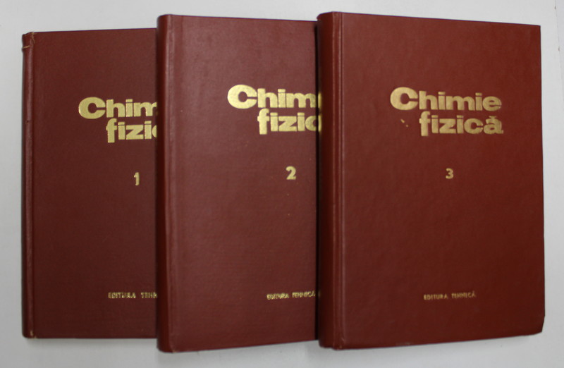 CHIMIE FIZICA de I. CADARIU , L. ONCIU , I. ZSAKO , G. NIAC , E. SCHONBERGER ,  VOLUMELE I - III , 1967 - 1970