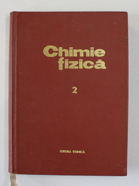 CHIMIE FIZICA de L. ONICIU si I. ZSAKO , VOLUMUL II - STARILE DE AGREGARE SI TERMODINAMICA CHIMICA , 1968