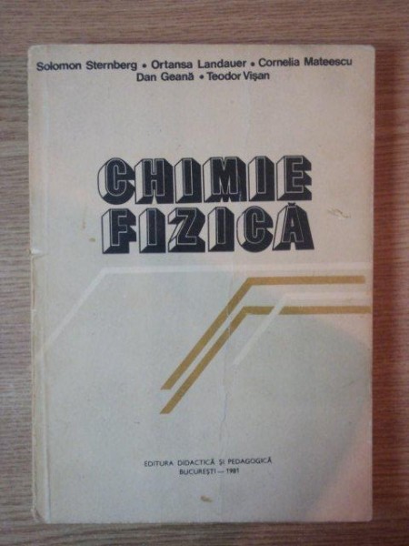 CHIMIE FIZICA de SOLOMON STERNBERG ... TEODOR VISAN , 1981