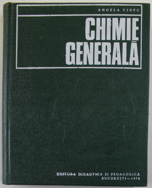 CHIMIE GENERALA de ANGELA CIOFU , 1970