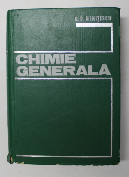 CHIMIE GENERALA de C.D. NENITESCU,1972