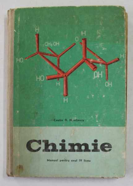CHIMIE , MANUAL PENTRU ANUL IV LICEE de COSTIN D. NENITESCU , PREZINTA SUBLINIERI