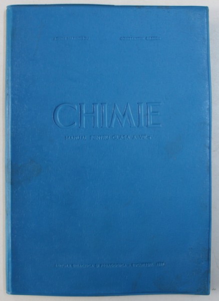 CHIMIE - MANUAL PENTRU CLASA A VIII -A de ACHIM MARINESCU si CONSTANTIN RABEGA , 1967