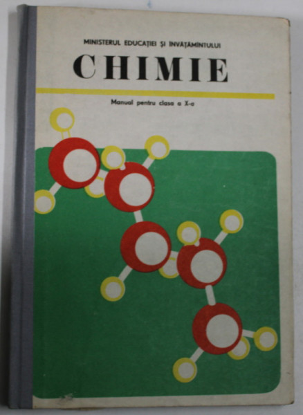 CHIMIE , MANUAL PENTRU CLASA A X-A de CONSTANTIN D. ALBU ...OLGA PETRESCU , 1987