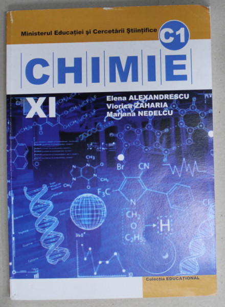 CHIMIE , MANUAL PENTRU CLASA A - XI -A , C1 de ELENA ALEXANDRESCU ...MARIANA NEDELCU , 2006
