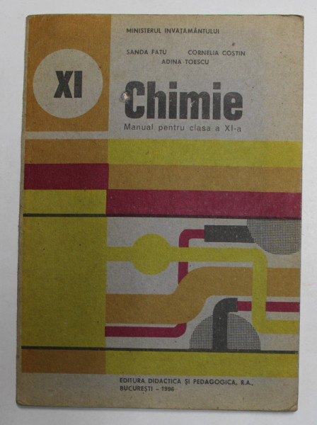 CHIMIE , MANUAL PENTRU CLASA A XI -A de SANDA FATU ...ADINA TOESCU , 1996