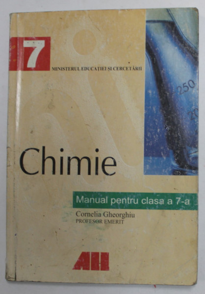 CHIMIE , MANUAL PENTRU CLASDA A 7- A de CORNELIA GHEORGHIU , 2005 , PREZINTA PETE SI URME DE UZURA
