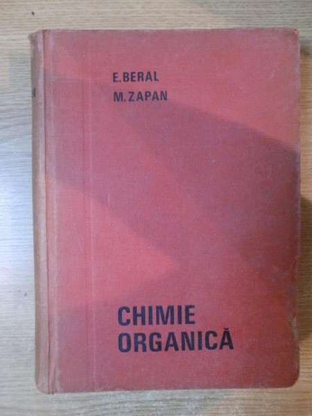 CHIMIE ORGANICA de BERAL , M. PAZAN , Bucuresti 1969