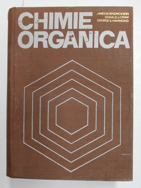 CHIMIE ORGANICA de JAMES B. HENDRICKSON,DONALD J. CRAM,GEORGE S. HAMMOND,BUC.1976