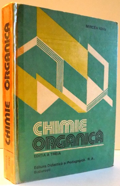 CHIMIE ORGANICA de MIRCEA IOVU, EDITIA A III-A , 1993