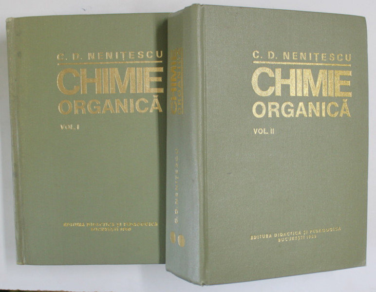 CHIMIE ORGANICA , VOLUMELE I - II  , EDITIA A VIII - a de C.D. NENITESCU , 1980