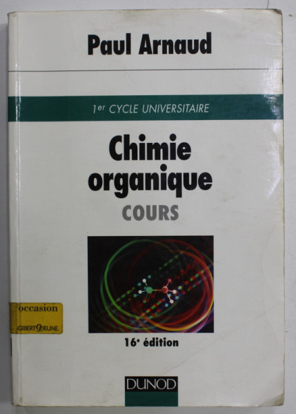 CHIMIE ORGANIQUE , COURS par PAUL ARNAUD , 1997