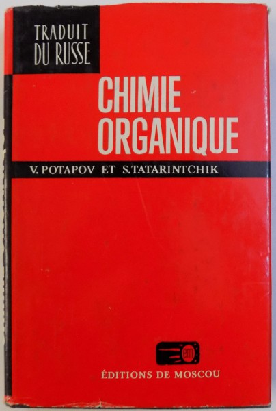 CHIMIE ORGANIQUE par  V. POTAPOV ET S. TATARINTCHIK , 1981
