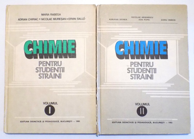 CHIMIE PENTRU STUDENTII STRAINI de MARIA REBEGA..ERVIN SALLO , VOLUMELE I-II, 1983