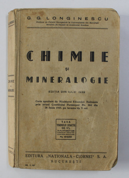 CHIMIE SI MINERALOGIE PENTRU LICEE , GIMNAZII ...SCOLI SPECIALE de G.G. LONGINESCU , 1939