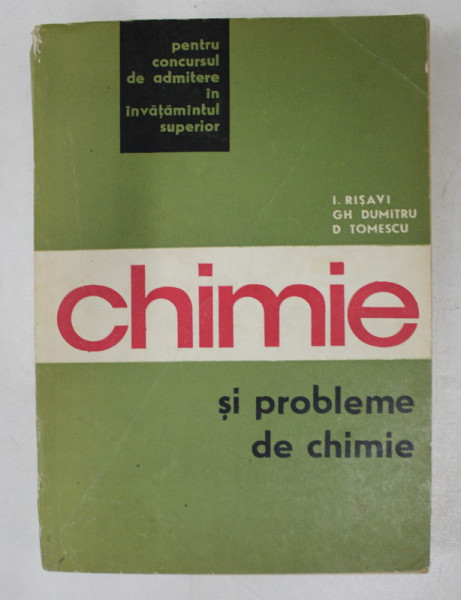 CHIMIE SI PROBLEME DE CHIMIE de I. RISAVI ..D. TOMESCU , 1968