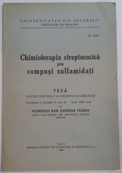 CHIMIOTERAPIA STEPTOCOCICA PRIN COMPUSI SULFAMIDATI , TEZA PENTRU DOCTORAT IN MEDICINA SI CHIRURGIE , 1940