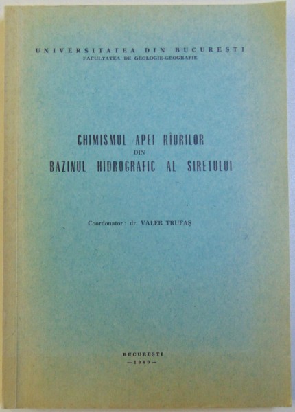 CHIMISMUL APEI RAURILOR DIN BAZINUL HIDROGRAFIC AL SIRETULUI de VALER TRUFAS , 1980