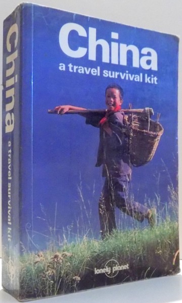 CHINA, A TRAVEL SURVIVAL KIT by ALAN SAMAGALSKI, ROBERT STRAUSS, MICHAEL BUCKLEY , 1988