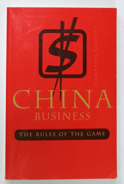 CHINA  BUSINESS , THE RULES OF THE GAME by CAROLYN BLACKMAN , 2000