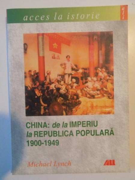 CHINA DE LA IMPERIU LA REPUBLICA POPULARA (1900 - 1949) de MICHAEL LYNCH , 2004