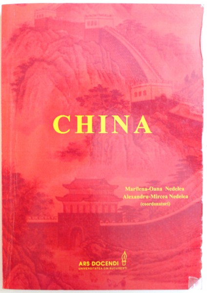 CHINA de MARILENA  - OANA NEDELEA si ALEXANDRU - MIRCEA  NEDELEA ( coordonatori) , 2015