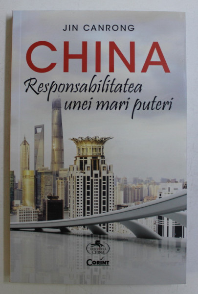 CHINA , RESPONSABILITATEA UNEI MARI PUTERI de JIN CANRONG , 2020