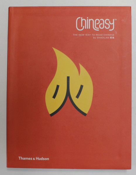 CHINEASY - TEH NEW WAY TO READ CHINESE by SHAOLAN , with illustrations by NORMA BAR , 2016