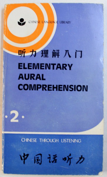 CHINESE THROUGH LISTENING 2  - ELEMENTARY AURAL COMPREHENSION ,1985