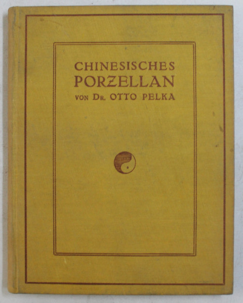 CHINESISCHES PORZELLAN von DR. OTTO PELKA , 1921