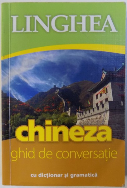CHINEZA - GHID DE CONVERSATIE  - CU DICTIONAR SI GRAMATICA , 2012