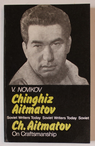 CHINGHIZ AITMATOV by V. NOVIKOV - ON CRAFTMANSHIP by CH. AITMATOV , 1987
