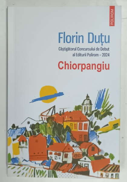 CHIORPANGIU , povestiri de FLORIN DUTU , 2024