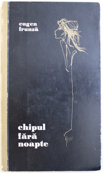 CHIPUL FARA   NOAPTE  - VERSURI de  EUGEN FRUNZA  , 1965 , DEDICATIE*