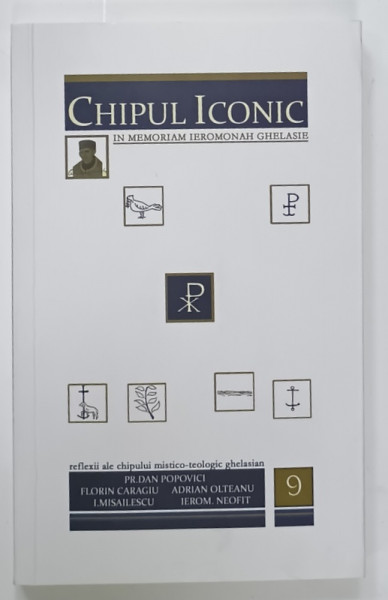 CHIPUL ICONIC NR. 9  , IN MEMORIAM IEROMONAH GHELASIE de PR. DAN POPOVICI ...IEROM . NEOFIT , 2024 , PREZINTA SUBLINIERI *