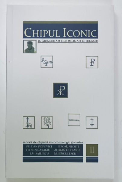 CHIPUL ICONIC , VOLUMUL 11 , IN MEMORIAM IEROMONAH GHELASIE , 2024, PREZINTA  SUBLINIERI *