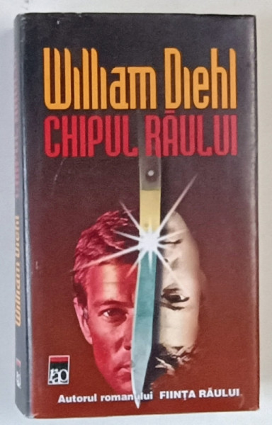 CHIPUL RAULUI , roman de WILLIAM DIEHL , 1997 *EDITIE CARTONATA