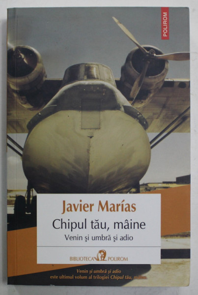 CHIPUL TAU , MAINE , VENIN SI UMBRA SI ADIO de JAVIER MARIAS , 2016 * MINIMA UZURA