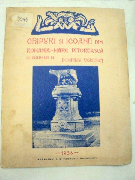 CHIPURI SI ICOANE DIN ROMANIA MARE PITOREASCA CONSEMNARI DE  POPMPILIU VOICULET  1938