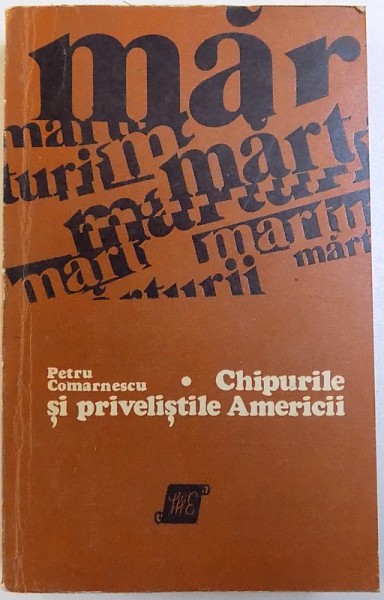 CHIPURILE SI PRIVELISTILE AMERICII de  PETRU COMARNESCU , 1974