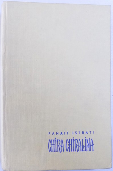CHIRA CHIRALINA  - MOS ANGHEL  - CIULINII BARAGANULUI de PANAIT ISTRATI , 1962