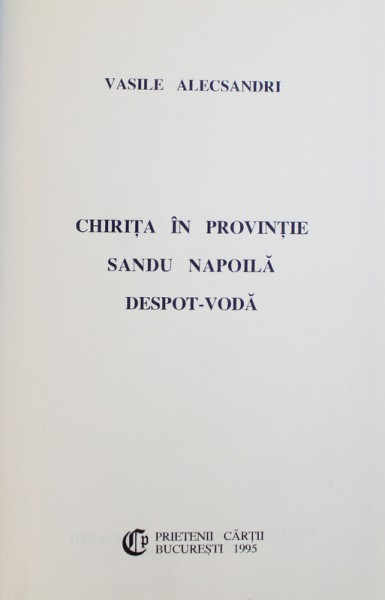 CHIRITA IN PROVINTIE / SANDU NAPOILA / DESPOT - VODA de VASILE ALECSANDRI , 1995
